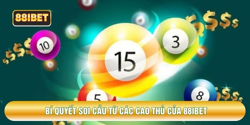 Bí quyết soi cầu từ các cao thủ của 88IBET Bí quyết soi cầu từ các cao thủ của 88IBET