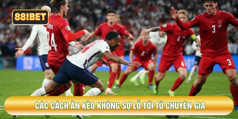 Các cách ăn kèo không sợ lỗ tới từ chuyên gia Các cách ăn kèo không sợ lỗ tới từ chuyên gia