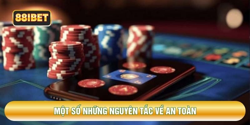 Một số những nguyên tắc về an toàn Một số những nguyên tắc về an toàn