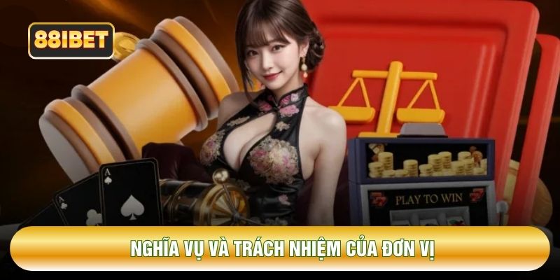 Nghĩa vụ và trách nhiệm của đơn vị