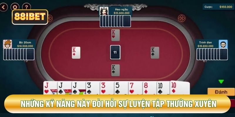 Những kỹ năng này đòi hỏi sự luyện tập thường xuyên