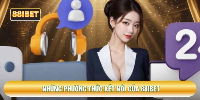 Những phương thức kết nối của 88IBET