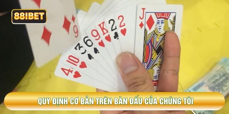 Quy định cơ bản trên bàn đấu của chúng tôi