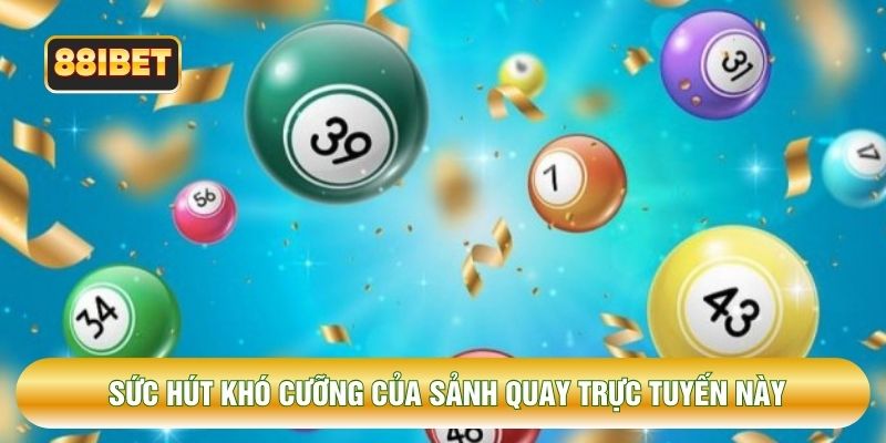 Sức hút khó cưỡng của sảnh quay trực tuyến này