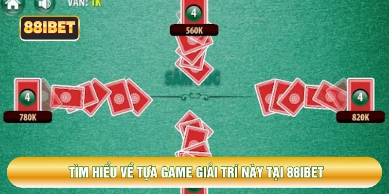 Tìm hiểu về tựa game giải trí này tại 88IBET