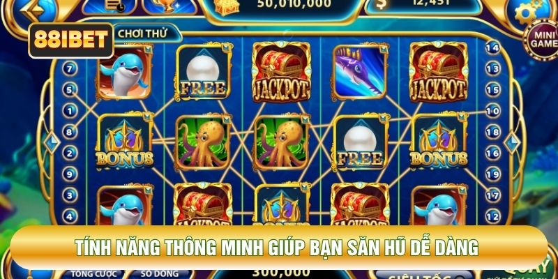Tính năng thông minh giúp bạn săn hũ dễ dàng