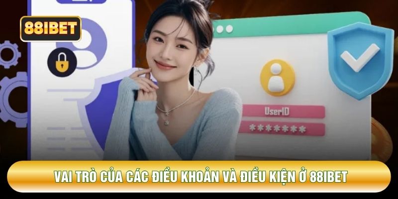 Vai trò của các điều khoản và điều kiện ở 88IBET